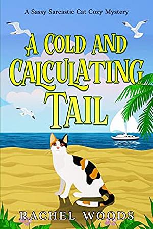 A Cold and Calculating Tail  by Rachel Woods