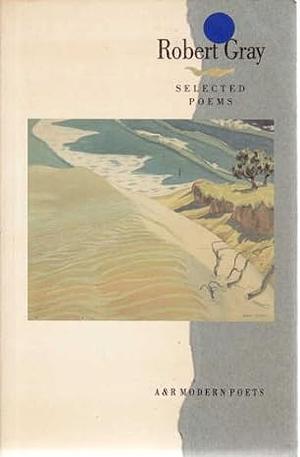 Selected Poems by Robert Gray