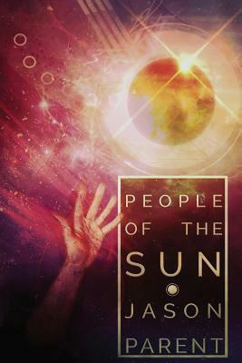 People of the Sun by Jason Parent