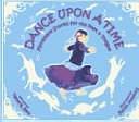 Dance Upon a Time: Movement Stories for the Feet and Tongue by New Zealand Playcentre Federation Staff, Tanya Robyn Batt, Peter Merrick, Juliet Hawkins