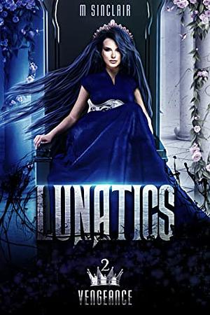 Lunatics by M. Sinclair