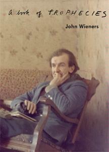 A Book of Prophecies by John Wieners