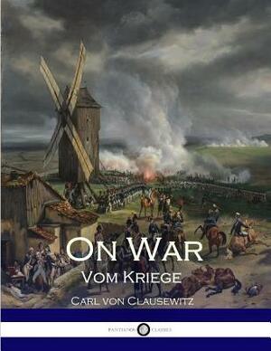 On War: Vom Kriege by Carl Von Clausewitz