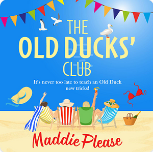 The Old Ducks' Club by Maddie Please