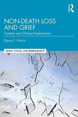  Non-Death Loss and Grief: Context and Clinical Implications  by Darcy L. Harris