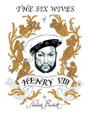 The Six Wives of Henry Viii by Sheilah Beckett