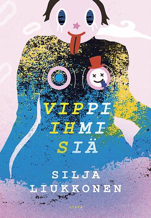 Vippi-ihmisiä by Silja Liukkonen