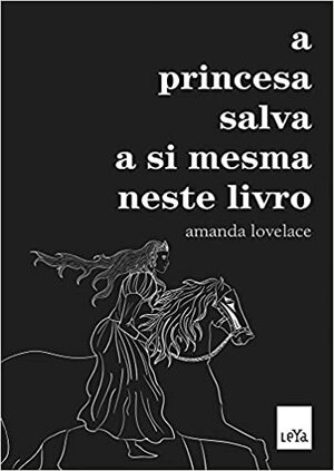 A Princesa Salva a Si Mesma Neste Livro by Izabel Aleixo, Amanda Lovelace