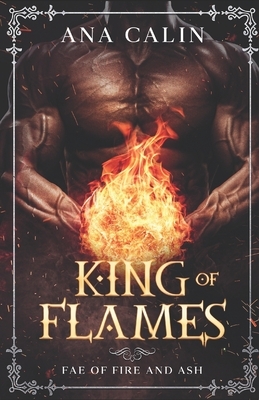 King of Flames by Ana Calin