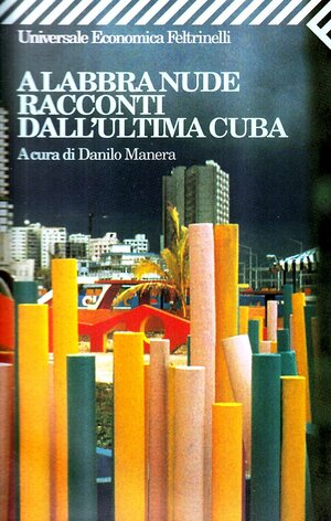 A labbra nude. Racconti dall'ultima Cuba by Silvia Meucci, Danilo Manera