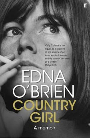 Country Girl: A Memoir by Edna O' Brien, Edna O' Brien