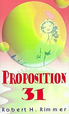 Proposition 31 by Robert H. Rimmer