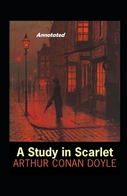 A Study in Scarlet Annotated by Arthur Conan Doyle