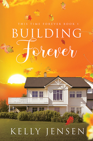 Building Forever by Kelly Jensen