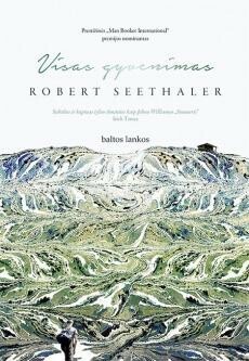 Visas gyvenimas by Robert Seethaler, Rūta Jonynaitė