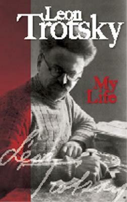 My Life: An Attempt at an Autobiography by Leon Trotsky