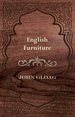 English Furniture by John Gloag