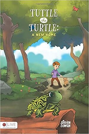 Tuttle the Turtle: A New Home by Steven Cowan