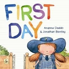 First Day by Andrew Daddo, Jonathan Bentley