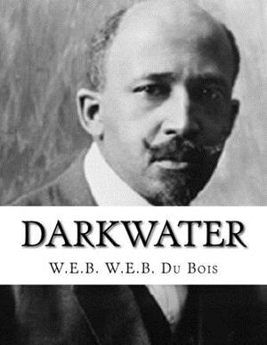 Darkwater by W.E.B. Du Bois