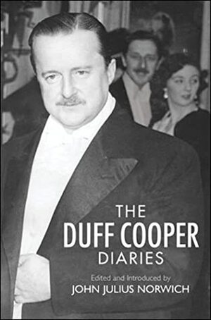 The Duff Cooper Diaries by John Julius Norwich, Duff Cooper