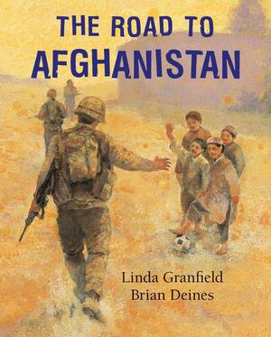 The Road to Afghanistan by Linda Granfield