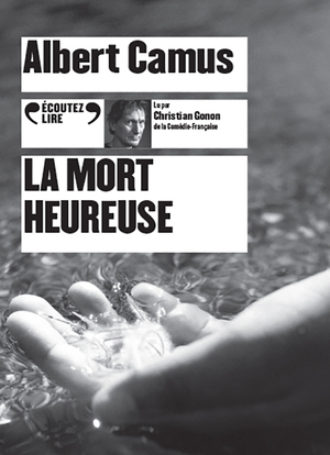 La mort heureuse by Albert Camus
