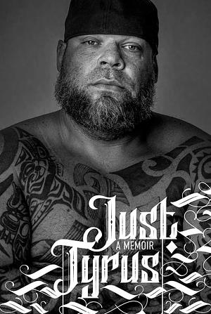 Just Tyrus: A Memoir by Tyrus