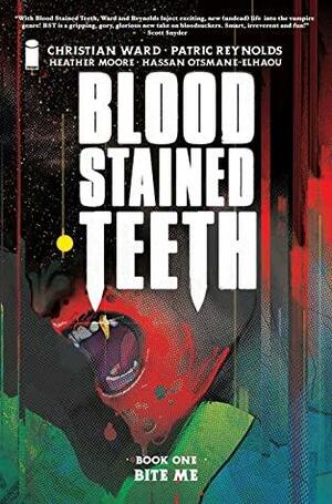 Blood Stained Teeth Volume 1: Bite Me by Christian Ward