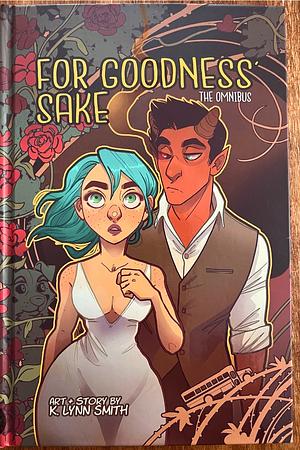 For Goodness' Sake: The Omnibus  by K. Lynn Smith