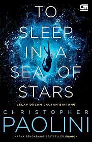 To Sleep in a Sea of Stars - Lelap dalam Lautan Bintang by Christopher Paolini