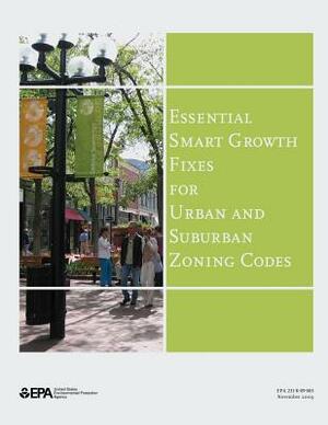 Essential Smart Growth Fixes for Urban and Suburban Zoning Codes by U. S. Environmental Protection Agency