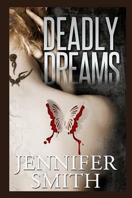 Deadly Dreams by Jennifer Smith