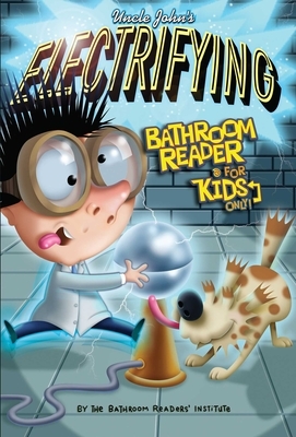 Uncle John's Electrifying Bathroom Reader for Kids Only! by Bathroom Readers' Institute