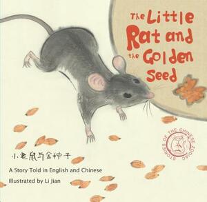 The Little Rat and the Golden Seed: A Story Told in English and Chinese by 