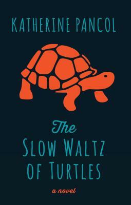 The Slow Waltz of Turtles by Katherine Pancol