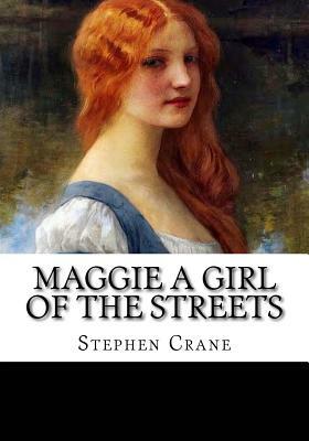 Maggie A Girl of the Streets by Stephen Crane