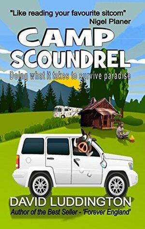 Camp Scoundrel: Doing what it takes to survive paradise by David Luddington