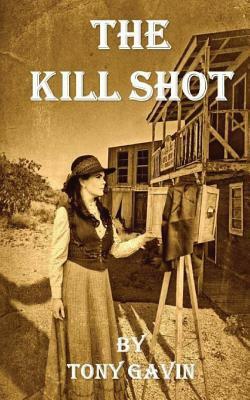 The Kill Shot by Tony Gavin
