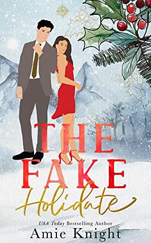 The Fake Holidate by Amie Knight