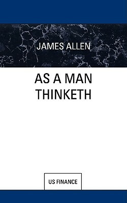 As a Man Thinketh by James Allen