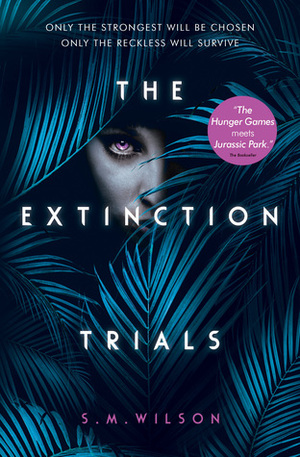 The Extinction Trials by S.M. Wilson