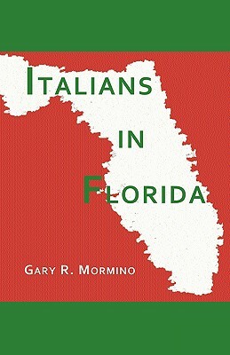 Italians in Florida by Gary R. Mormino
