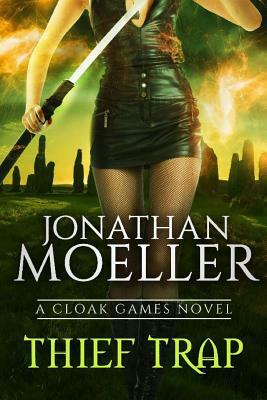 Cloak Games: Thief Trap by Jonathan Moeller