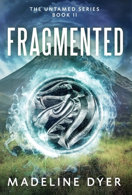 Fragmented by Madeline Dyer