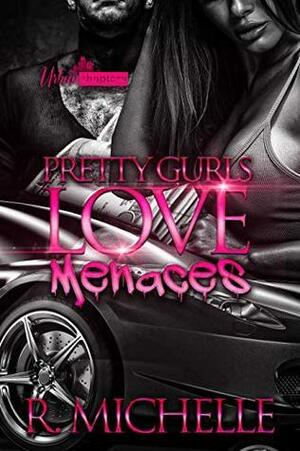 Pretty Gurls Love Menaces by R. Michelle