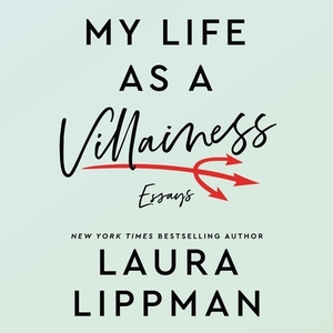 My Life as a Villainess: Essays by 
