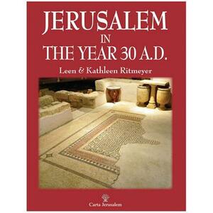 Jerusalem in the Year 30 A.D. by Leen &. Kathleen Ritmeyer