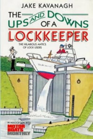 The Ups And Downs Of A Lockkeeper by Jake Kavanagh