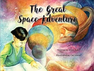 The Great Space Adventure by Ryka Aoki, Cai Steele